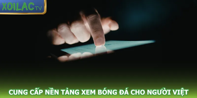 cung-cap-nen-tang-xem-bong-da-cho-nguoi-viet