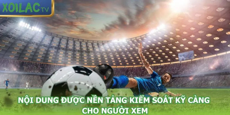 noi-dung-duoc-nen-tang-kiem-soat-ky-cang-cho-nguoi-xem