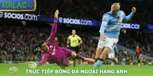 truc-tiep-bong-da-ngoai-hang-anh